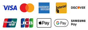 Available credit cards: VISA, Master, AMEX, Interac, DISCOVER, UnionPay, JCB, Apple Pay, Google Pay, Samsung Pay
